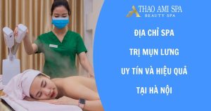 Spa trị mụn lưng uy tín, hiệu quả tại Hà Nội