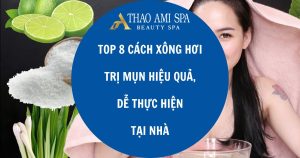 Cách xông mặt trị mụn hiệu quả, da sáng mịn