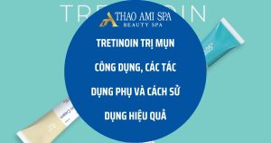 Tretinoin trị mụn trứng cá